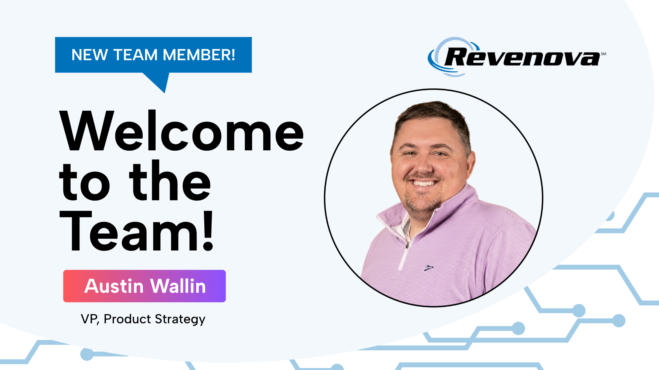 Austin Wallin, Revenova's new VP of Product Strategy, formerly VP of Strategy and Technology at KCH Transportation